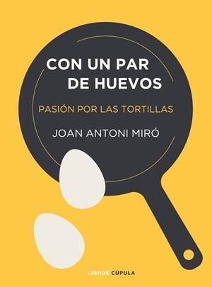 CON UN PAR DE HUEVOS | 9788448025403 | MIRÓ, JOAN ANTONI | Galatea Llibres | Llibreria online de Reus, Tarragona | Comprar llibres en català i castellà online