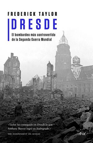 DRESDE. EL BOMBARDEO MÁS CONTROVERTIDO DE LA SEGUNDA GUERRA MUNDIAL | 9788434429765 | TAYLOR, FREDERICK | Galatea Llibres | Llibreria online de Reus, Tarragona | Comprar llibres en català i castellà online