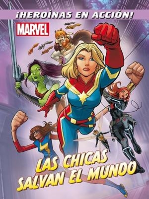 MARVEL. LAS CHICAS SALVAN EL MUNDO | 9788416914524 | MARVEL | Galatea Llibres | Llibreria online de Reus, Tarragona | Comprar llibres en català i castellà online