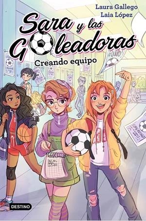 CREANDO EQUIPO (SARA Y LAS GOLEADORAS, 1) | 9788408202202 | GALLEGO, LAURA; LÓPEZ, LAIA | Galatea Llibres | Llibreria online de Reus, Tarragona | Comprar llibres en català i castellà online