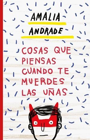 COSAS QUE PIENSAS CUANDO TE MUERDES LAS UÑAS | 9788499987163 | ANDRADE, AMALIA | Galatea Llibres | Librería online de Reus, Tarragona | Comprar libros en catalán y castellano online