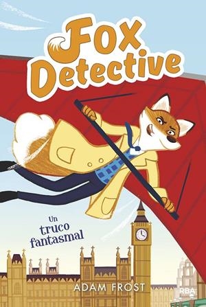 FOX DETECTIVE 5. UN TRUCO FANTASMAL. | 9788427216181 | FROST, ADAM | Galatea Llibres | Librería online de Reus, Tarragona | Comprar libros en catalán y castellano online