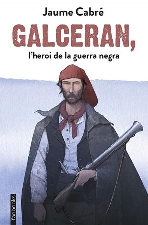 GALCERAN, L'HEROI DE LA GUERRA NEGRA | 9788417515201 | CABRE, JAUME | Galatea Llibres | Llibreria online de Reus, Tarragona | Comprar llibres en català i castellà online