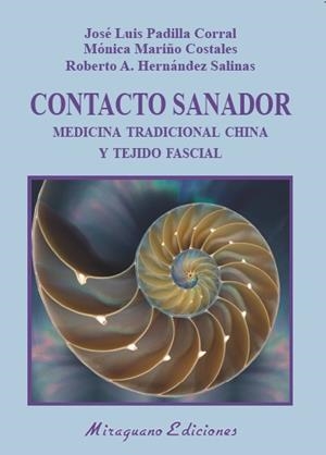 CONTACTO SANADOR. MEDICINA TRADICIONAL CHINA Y TEJIDO FASCIAL | 9788478134755 | Galatea Llibres | Llibreria online de Reus, Tarragona | Comprar llibres en català i castellà online