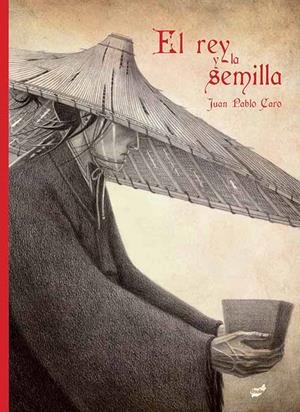 EL REY Y LA SEMILLA | 9788416817436 | CARO, JUAN PABLO | Galatea Llibres | Llibreria online de Reus, Tarragona | Comprar llibres en català i castellà online