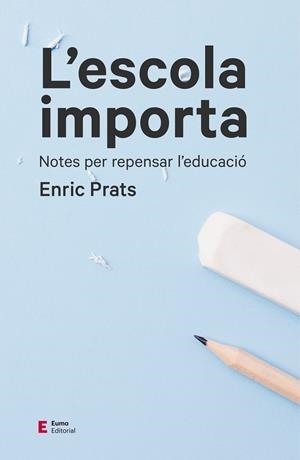 L'ESCOLA IMPORTA | 9788497666534 | PRATS GIL, ENRIC | Galatea Llibres | Llibreria online de Reus, Tarragona | Comprar llibres en català i castellà online
