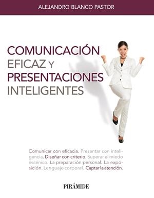 COMUNICACIÓN EFICAZ Y PRESENTACIONES INTELIGENTES | 9788436840377 | BLANCO PASTOR, ALEJANDRO | Galatea Llibres | Librería online de Reus, Tarragona | Comprar libros en catalán y castellano online