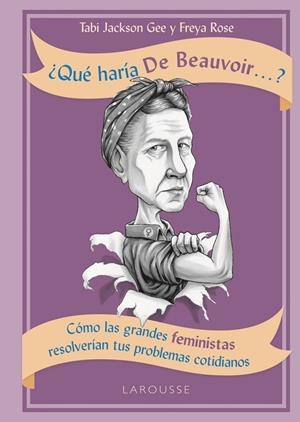 QUÉ HARÍA DE BEAUVOIR? | 9788417273729 | JACKSON GEE, TABI/ROSE, FREYA | Galatea Llibres | Llibreria online de Reus, Tarragona | Comprar llibres en català i castellà online