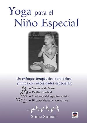 YOGA PARA EL NIÑO ESPECIAL | 9788416676705 | SUMAR, SONIA | Galatea Llibres | Llibreria online de Reus, Tarragona | Comprar llibres en català i castellà online