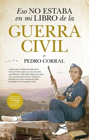 ESO NO ESTABA EN MI LIBRO DE LA GUERRA CIVIL | 9788417558987 | CORRAL, PEDRO | Galatea Llibres | Llibreria online de Reus, Tarragona | Comprar llibres en català i castellà online