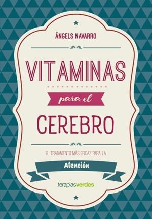 VITAMINAS PARA EL CEREBRO. ATENCIÓN | 9788416972623 | NAVARRO SIMÓN, ÀNGELS | Galatea Llibres | Llibreria online de Reus, Tarragona | Comprar llibres en català i castellà online