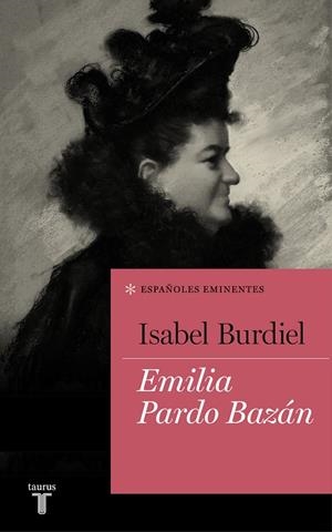 EMILIA PARDO BAZÁN (ESPAÑOLES EMINENTES) | 9788430618385 | BURDIEL, ISABEL | Galatea Llibres | Llibreria online de Reus, Tarragona | Comprar llibres en català i castellà online