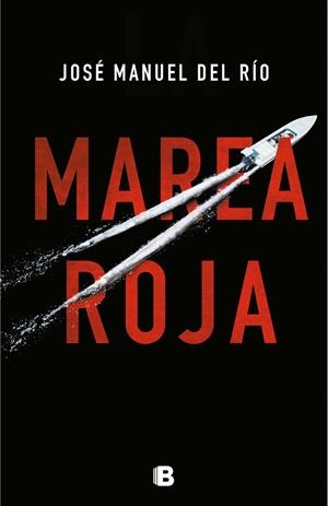 MAREA ROJA | 9788466665391 | DEL RÍO, JOSÉ MANUEL | Galatea Llibres | Llibreria online de Reus, Tarragona | Comprar llibres en català i castellà online