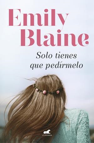 SOLO TIENES QUE PEDÍRMELO | 9788416076819 | BLAINE, EMILY | Galatea Llibres | Llibreria online de Reus, Tarragona | Comprar llibres en català i castellà online