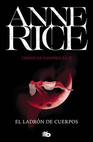 EL LADRÓN DE CUERPOS (CRÓNICAS VAMPÍRICAS 4) | 9788490707692 | RICE, ANNE | Galatea Llibres | Llibreria online de Reus, Tarragona | Comprar llibres en català i castellà online