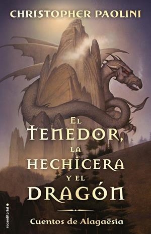 EL TENEDOR, LA HECHICERA Y EL DRAGÓN (CUENTOS DE ALAGAËSIA, 1) | 9788417541804 | PAOLINI, CHRISTOPHER | Galatea Llibres | Llibreria online de Reus, Tarragona | Comprar llibres en català i castellà online