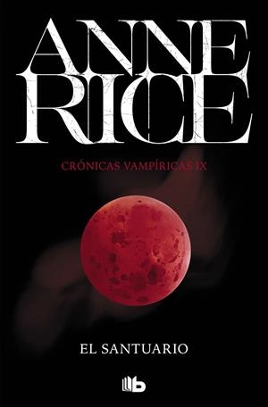 EL SANTUARIO. CRÓNICAS VAMPÍRICAS 9 (CRÓNICAS VAMPÍRICAS 9) | 9788490707746 | RICE, ANNE | Galatea Llibres | Llibreria online de Reus, Tarragona | Comprar llibres en català i castellà online