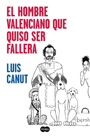 EL HOMBRE VALENCIANO QUE QUISO SER FALLERA | 9788491293132 | CANUT, LUIS | Galatea Llibres | Librería online de Reus, Tarragona | Comprar libros en catalán y castellano online