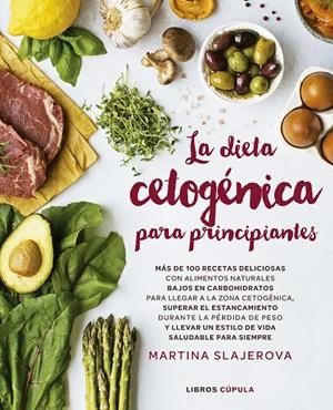 LA DIETA CETOGÉNICA PARA PRINCIPIANTES | 9788448025199 | SLAJEROVA, MARTINA | Galatea Llibres | Librería online de Reus, Tarragona | Comprar libros en catalán y castellano online