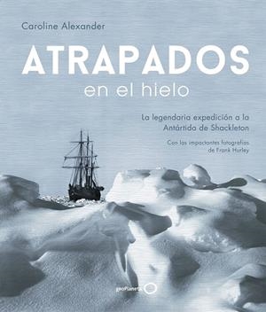 ATRAPADOS EN EL HIELO | 9788408202004 | ALEXANDER, CAROLINE | Galatea Llibres | Librería online de Reus, Tarragona | Comprar libros en catalán y castellano online