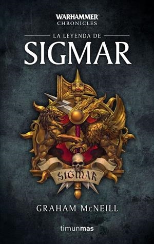 LA LEYENDA DE SIGMAR 1/3 WARHAMMER CHRONICLES | 9788445006153 | MCNEILL, GRAHAM | Galatea Llibres | Librería online de Reus, Tarragona | Comprar libros en catalán y castellano online