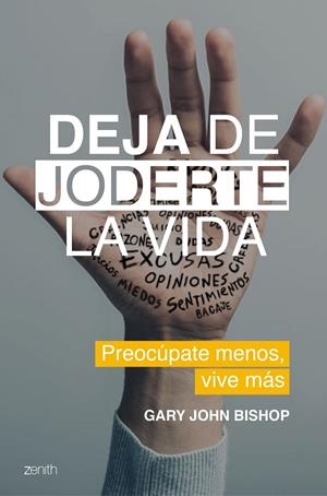 DEJA DE JODERTE LA VIDA | 9788408202158 | BISHOP, GARY JOHN | Galatea Llibres | Llibreria online de Reus, Tarragona | Comprar llibres en català i castellà online