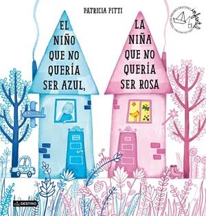EL NIÑO QUE NO QUERÍA SER AZUL, LA NIÑA QUE NO QUERÍA SER ROSA | 9788408205364 | FITTI, PATRICIA | Galatea Llibres | Llibreria online de Reus, Tarragona | Comprar llibres en català i castellà online