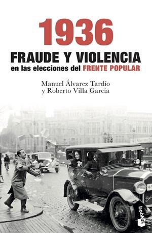 1936. FRAUDE Y VIOLENCIA EN LAS ELECCIONES DEL FRENTE POPULAR | 9788467054736 | VILLA GARCÍA, ROBERTO/ÁLVAREZ TARDÍO, MANUEL | Galatea Llibres | Llibreria online de Reus, Tarragona | Comprar llibres en català i castellà online