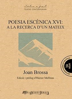POESIA ESCENICA XVI: A LA RECERCA D'UN MATEIX | 9788494927072 | BROSSA, JOAN | Galatea Llibres | Llibreria online de Reus, Tarragona | Comprar llibres en català i castellà online