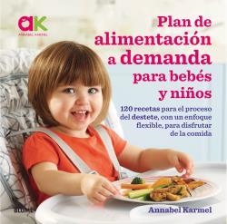 PLAN DE ALIMENTACIÓN A DEMANDA PARA BEBÉS Y NIÑOS | 9788417492038 | KARMEL, ANNABEL | Galatea Llibres | Llibreria online de Reus, Tarragona | Comprar llibres en català i castellà online