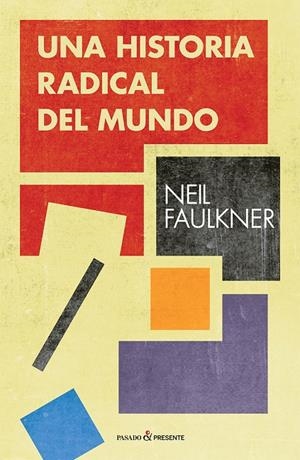 UNA HISTORIA RADICAL DEL MUNDO | 9788494820892 | FAULKNER, NEIL | Galatea Llibres | Librería online de Reus, Tarragona | Comprar libros en catalán y castellano online