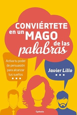 CONVIÉRTETE EN UN MAGO DE LAS PALABRAS | 9788494832161 | LILLO, JAVIER | Galatea Llibres | Llibreria online de Reus, Tarragona | Comprar llibres en català i castellà online