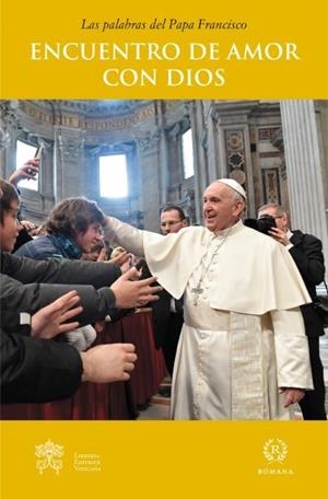 ENCUENTRO DE AMOR CON DIOS | 9788415980773 | PAPA FRANCISCO | Galatea Llibres | Librería online de Reus, Tarragona | Comprar libros en catalán y castellano online