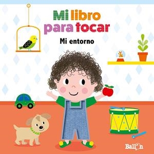 MI LIBRO PARA TOCAR - MI ENTORNO | 9789403210247 | BALLON | Galatea Llibres | Llibreria online de Reus, Tarragona | Comprar llibres en català i castellà online
