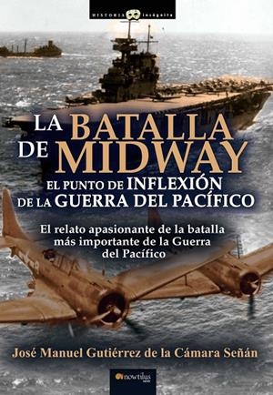 LA BATALLA DE MIDWAY | 9788413050140 | GUTIÉRREZ DE LA CÁMARA SEÑÁN, JOSÉ MANUEL | Galatea Llibres | Llibreria online de Reus, Tarragona | Comprar llibres en català i castellà online