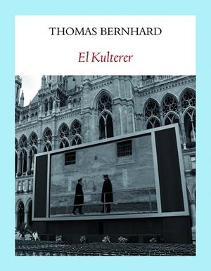 EL KULTERER | 9788494911514 | BERNHARD, THOMAS | Galatea Llibres | Llibreria online de Reus, Tarragona | Comprar llibres en català i castellà online