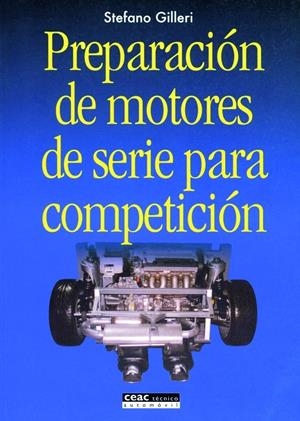 PREPARACION DE MOTORES DE SERIE PARA CONPETICION | 9788432911767 | GILLERI,STEFANO | Galatea Llibres | Librería online de Reus, Tarragona | Comprar libros en catalán y castellano online