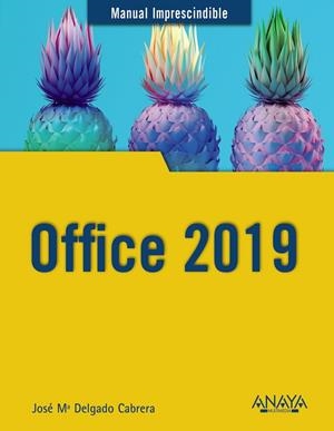 OFFICE 2019 MANUAL IMPRESCINDIBLE | 9788441540996 | DELGADO, JOSE MARÍA | Galatea Llibres | Librería online de Reus, Tarragona | Comprar libros en catalán y castellano online