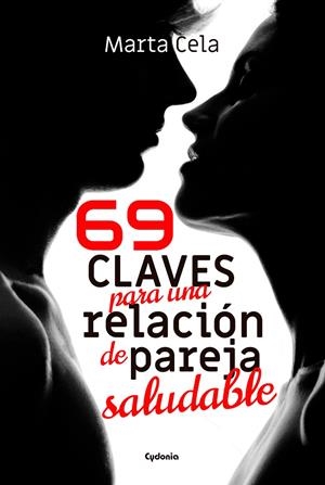 69 CLAVES PARA UNA RELACIÓN DE PAREJA SALUDABLE | 9788494832178 | CELA, MARTA | Galatea Llibres | Llibreria online de Reus, Tarragona | Comprar llibres en català i castellà online