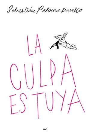 LA CULPA ES TUYA | 9788427045583 | PALOMO DANKO, SEBASTIÁN | Galatea Llibres | Librería online de Reus, Tarragona | Comprar libros en catalán y castellano online