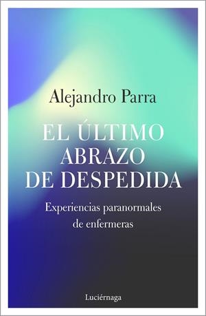 EL ÚLTIMO ABRAZO DE DESPEDIDA | 9788417371654 | PARRA, ALEJANDRO ENRIQUE | Galatea Llibres | Llibreria online de Reus, Tarragona | Comprar llibres en català i castellà online