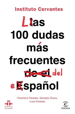 LAS 100 DUDAS MÁS FRECUENTES DEL ESPAÑOL | 9788467055023 | INSTITUTO CERVANTES | Galatea Llibres | Llibreria online de Reus, Tarragona | Comprar llibres en català i castellà online
