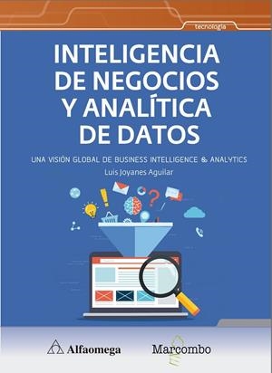 INTELIGENCIA DE NEGOCIOS Y ANALÍTICA DE DATOS | 9788426727213 | JOYANES AGUILAR , LUIS | Galatea Llibres | Llibreria online de Reus, Tarragona | Comprar llibres en català i castellà online