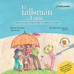 EL TALISMÁN DE LUNA | 9788426726810 | BARUDY, JORGE/DANTAGNAN, MARYORIE/SANTOS (ILUSTRADORA), MªJESUS | Galatea Llibres | Librería online de Reus, Tarragona | Comprar libros en catalán y castellano online