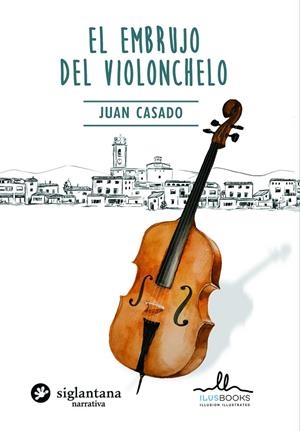 EL EMBRUJO DEL VIOLONCHELO | 9788416574551 | CASADO, JUAN | Galatea Llibres | Llibreria online de Reus, Tarragona | Comprar llibres en català i castellà online