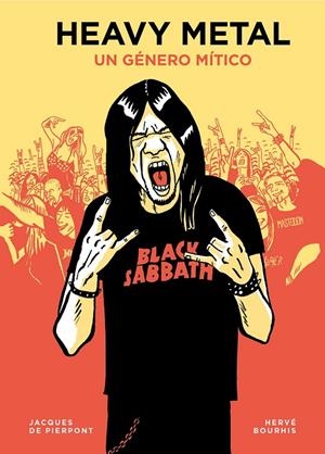 HEAVY METAL. UN GENERO MITICO | 9788417560805 | PIERPONT, JACQUES DE/BOURHIS, HERVÉ | Galatea Llibres | Llibreria online de Reus, Tarragona | Comprar llibres en català i castellà online