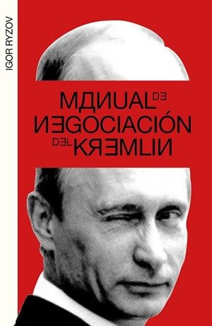 MANUAL DE NEGOCIACIÓN DEL KREMLIN | 9788499987217 | RYZOV, IGOR | Galatea Llibres | Librería online de Reus, Tarragona | Comprar libros en catalán y castellano online