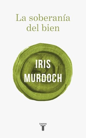 LA SOBERANÍA DEL BIEN | 9788430622412 | MURDOCH, IRIS | Galatea Llibres | Llibreria online de Reus, Tarragona | Comprar llibres en català i castellà online