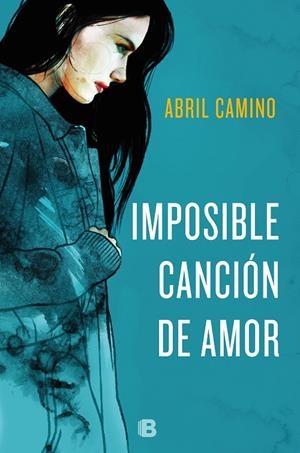 IMPOSIBLE CANCIÓN DE AMOR | 9788466665650 | CAMINO, ABRIL | Galatea Llibres | Llibreria online de Reus, Tarragona | Comprar llibres en català i castellà online