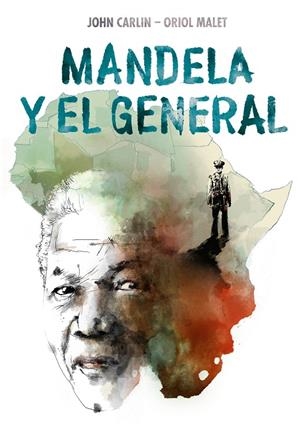 MANDELA Y EL GENERAL | 9788466346344 | CARLIN, JOHN/MALET MURIA, ORIOL | Galatea Llibres | Librería online de Reus, Tarragona | Comprar libros en catalán y castellano online